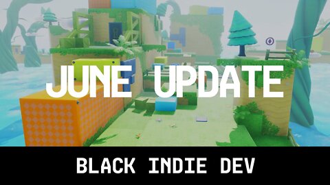 June Channel Update | Black Indie DEV