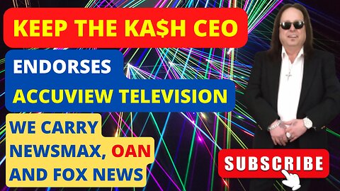 Keep The Kash - CEO Endorses Accuview Television