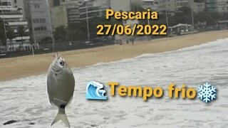 🌊Pescaria com tempo frio PARTE II ❄ (27/06/2022)