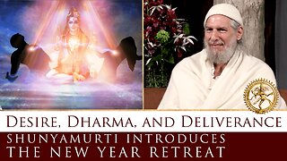 The Origin and Destiny of Desire - Shunyamurti Teaching