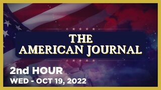 THE AMERICAN JOURNAL [2 of 3] Wednesday 10/19/22 • News, Calls, Reports & Analysis • Infowars