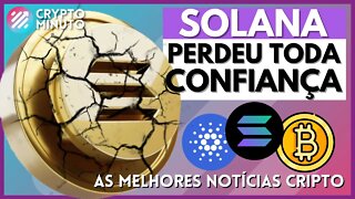 SOLANA CAI DENOVO - CRASH - CARDANO RI - POLKADOT - TRON - STABLECOIN - NFT - NOTÍCIAS CRIPTO HOJE