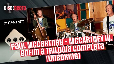 Paul McCartney - McCartney III, enfim a trilogia completa [Unboxing]