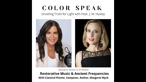 COLOR SPEAK: Unveiling Truth for Light, Season 4, Episode 6: Ancient Frequencies
