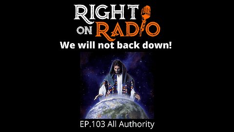 Right On Radio Episode #103 - All Authority, Reclaiming the Land (February 2021)