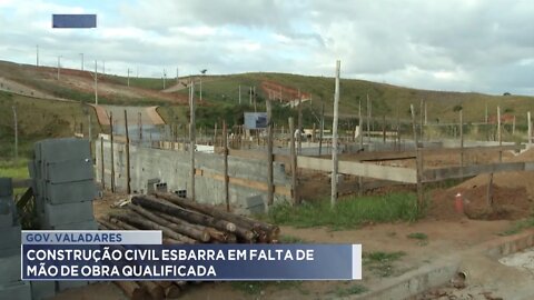 Gov. Valadares: Construção Civil esbarra em falta de mão de obra qualificada