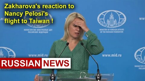 Zakharova's reaction to Nancy Pelosi's flight to Taiwan! China, United States, Russia. 2022