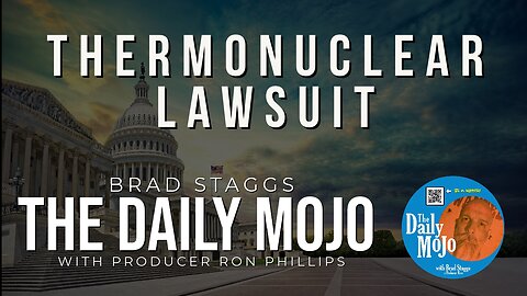 Thermonuclear Lawsuit- The Daily Mojo 112123