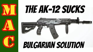 The AK-12 sucks, the Bulgarian solution