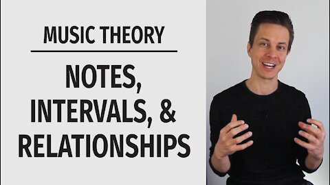 Basics // Notes, Intervals, and Relationships