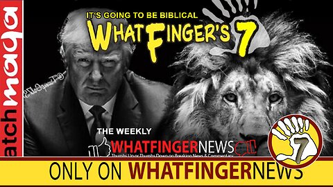 IT'S GOING TO BE BIBLICAL: Whatfinger's 7