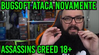 Bugsoft Ataca Novamente ! Assassin's Creed 18+