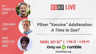 VSRF Live #100: Pfizer Vaccine Adulteration, A Time to Sue?