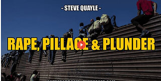 SGT REPORT - RAPE, PILLAGE & PLUNDER -- Steve Quayle