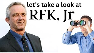 Let's Take A Look At RFK, Jr