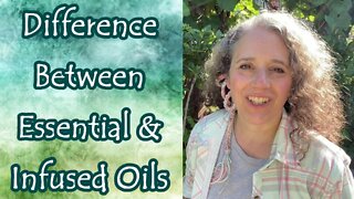 Difference Between Essential and Infused Oils