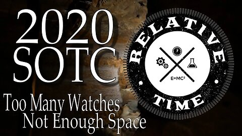 State Of The Collection : 2020 Too Many Watches Not Enough Space