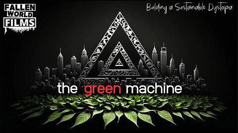 A Sustainable Dystopia | The Green MACHINE | Fallen World Films