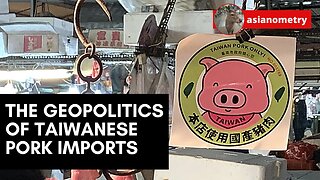 The Geopolitics of Taiwanese Pork Imports