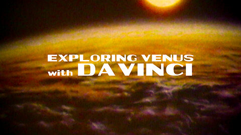NASA Prepares to Explore Venus with DAVINCI