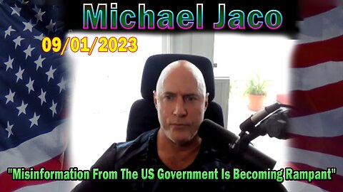 Michael Jaco Update Today Sep 1: "Misinformation From The US Government Is Becoming Rampant"