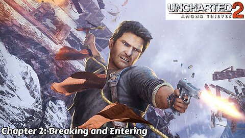 Uncharted 2: Among Thieves - Chapter 2 - Breaking and Entering