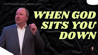 "When God Sits You Down" | Pastor Ron Russell