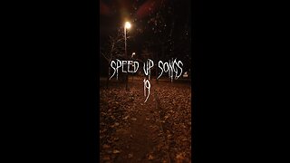 Speed up song