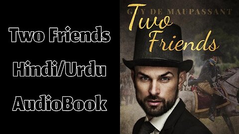 Two Friends by Guy de Maupassant || Hindi Audiobook