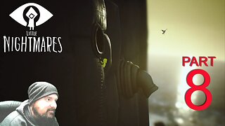 First Time Playing Little Nightmares PS4 - Part 8