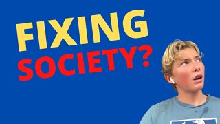 017: How to FIX SOCIETY! (simple steps)