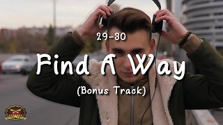 29-30 Find A Way (Bonus Track) (OFFICIAL MUSIC VIDEO)