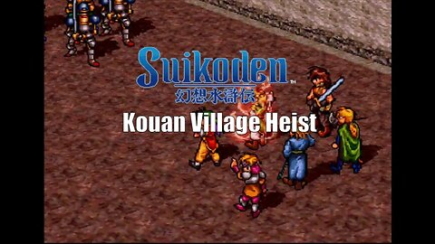 Suikoden Kouan Village Heist pt 1