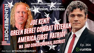 Ep 364 Guest: Green Beret Combat Vet Joe Kent! | The Nunn Report w/ Dan Nunn