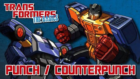 Transformers The Basics: Ep 50 - PUNCH/COUNTERPUNCH