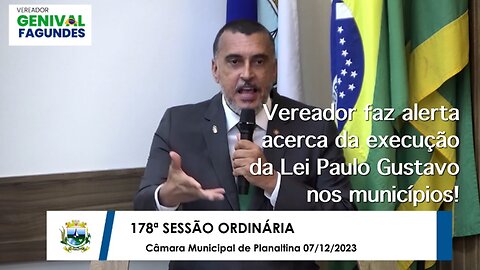 Vereador faz alerta acerca da execução da Lei Paulo Gustavo nos municípios!