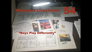 Phydeaux Livestream # 54 "Boys play differently (from girls)"