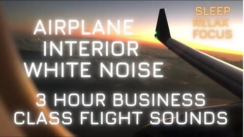AIRPLANE CABIN WHITE NOISE & FLIGHT SOUNDS/1ST CLASS* SLEEP,STUDY,RELAX,FOCUS,TAKE OFF/TAXI/SUNSET