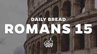 Daily Bread: Romans 15