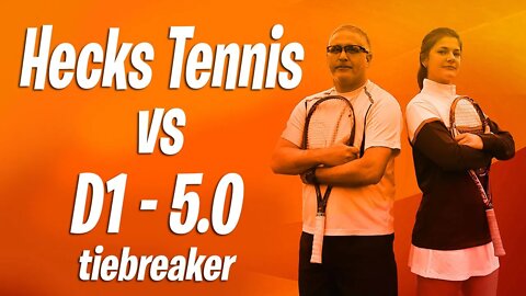 Hecks Tennis Vs a D1 5.0 Female in a 10 point Tiebreaker