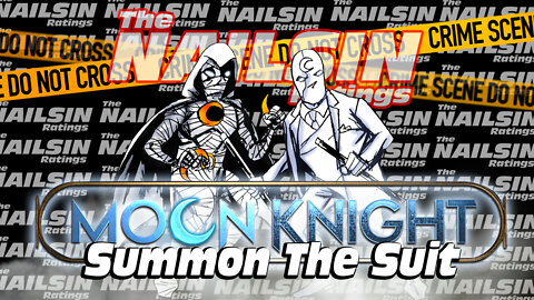 The Nailsin Ratings: Moon Knight - Summon The Suit