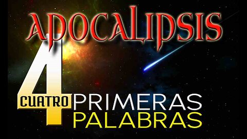 Apocalipsis: Las Primeras Cuatro Palabras