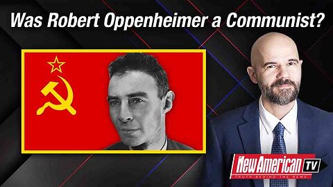 Was the Real Robert Oppenheimer a Communist?