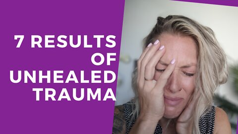 7 things you do as a result of trauma [And how to heal from them without medication]