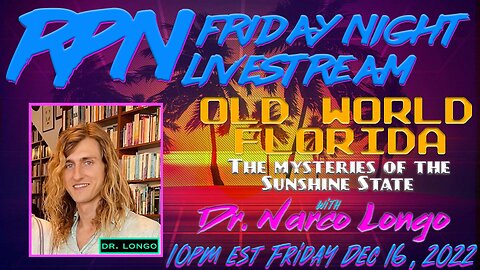 Old World Florida - Mysteries of The Sunshine State with Dr. Narco Longo on Fri. Night Livestream