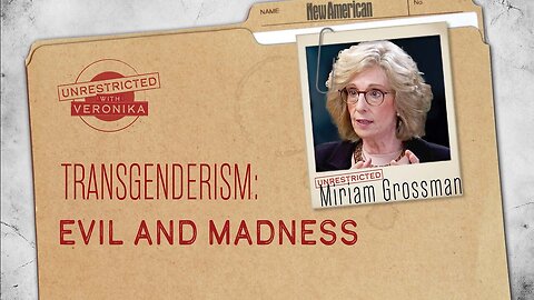 Dr. Miriam Grossman - Evil and Madness of Transgenderism