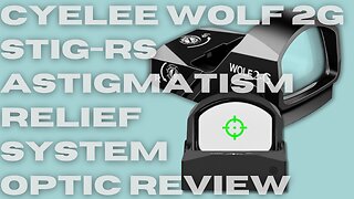 Cyelee Wolf 2 STIG-RS Astigmatism Relief System Optic Review