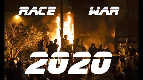 RACE WAR 2020 (George Floyd Riots Documentary)