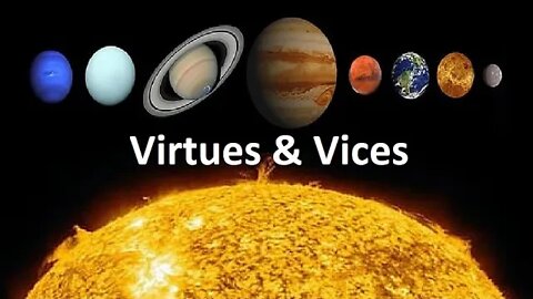 Planetary virtues and vices.