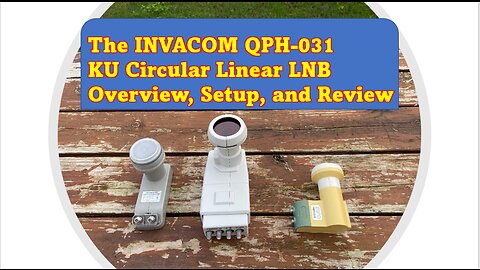 Reviewing the Invacom QPH031 Ku circular and leanear LNB